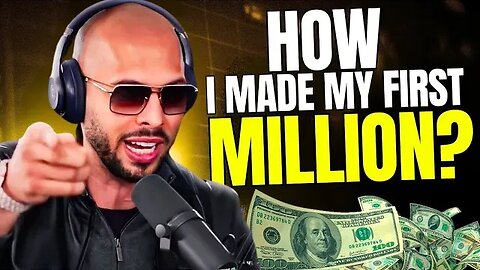 Andrew Tate's First Million: Learn from His Inspiring Journey to Financial Success!