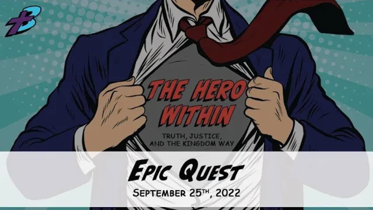 September 25, 2022: The Hero Within - Epic Quest (Speaker Title and Name)