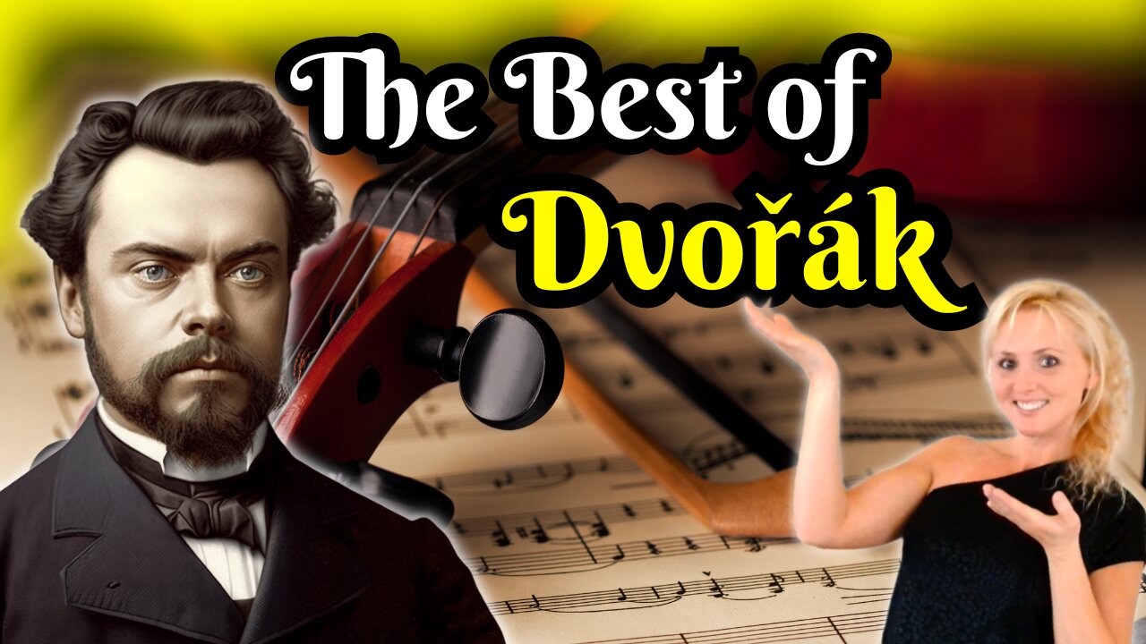 The Best of Antonín Dvořák. His Most Popular and Underrated Pieces.