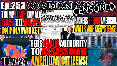 Ep.253 Trump LEADS Kamala 54% To 45.4% On Polymarket! Feds Claim Authority To Assassinate Americans! Hackers Breach American Water Works Systems! Elon: We’ll Cut 80% Of The Fed Gov Under Trump, Trump To Release Epstein Client List!