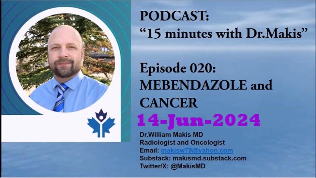 15 minutes with Dr.Makis Ep 020 MEBENDAZOLE and CANCER 14-Jun-2024