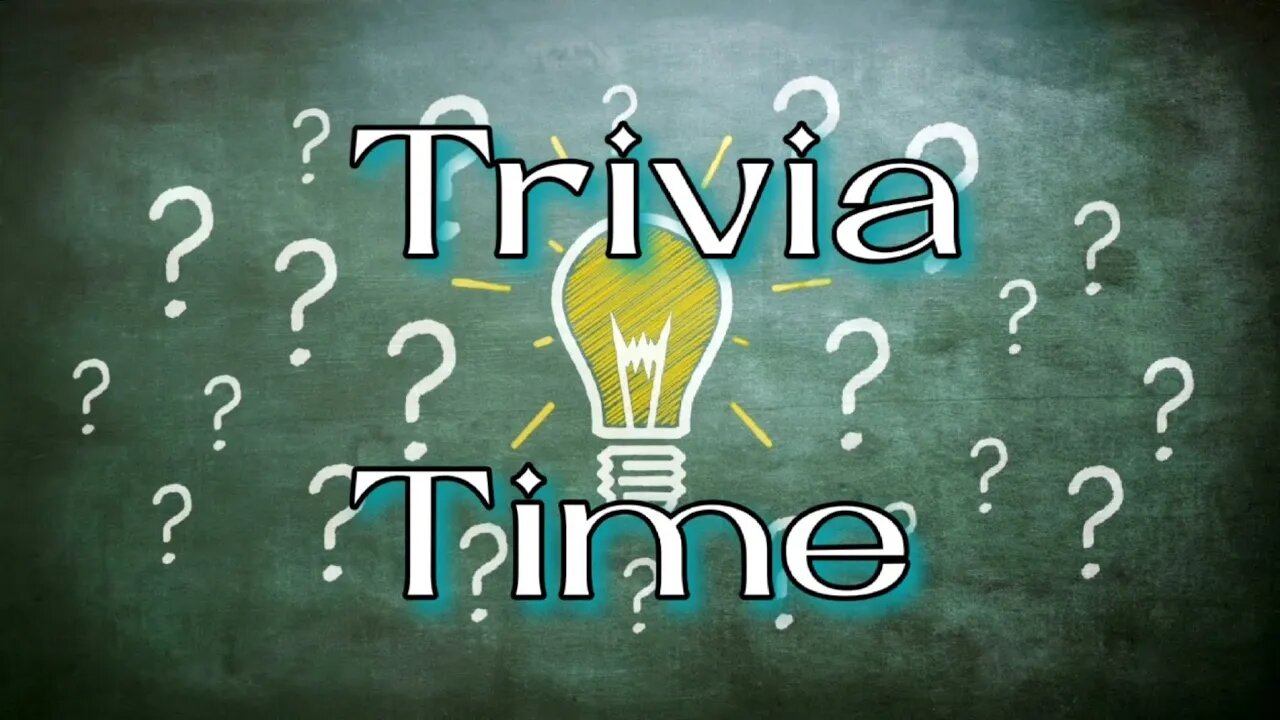Trivia Time (old style)