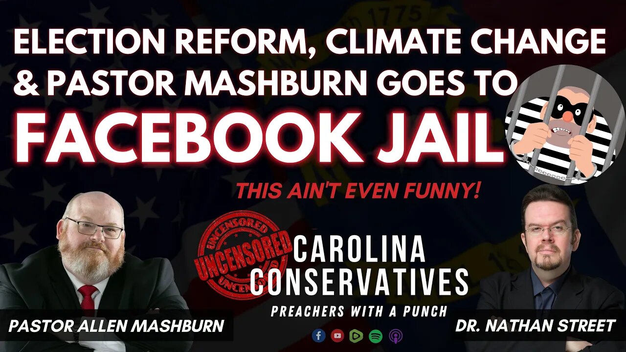 Election Reform, Climate Change, & Pastor Mashburn Goes to Facebook Jail!
