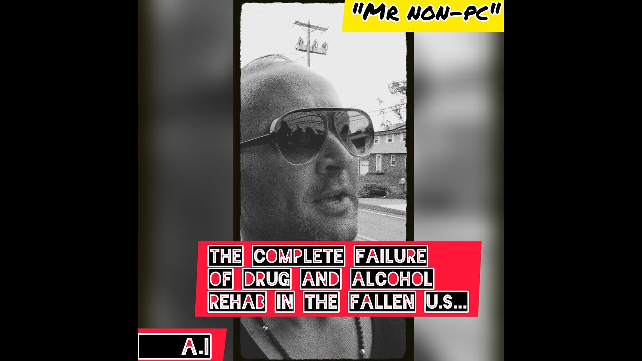 MR. NON-PC: The Complete Failure Of Drug And Alcohol Rehab In The Fallen U.S...