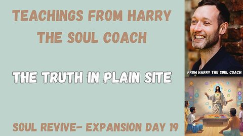 The Truth in Plain Site - Day 19