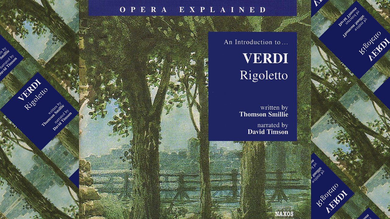 Opera Explained | Rigoletto by Giuseppe Verdi (Audio)