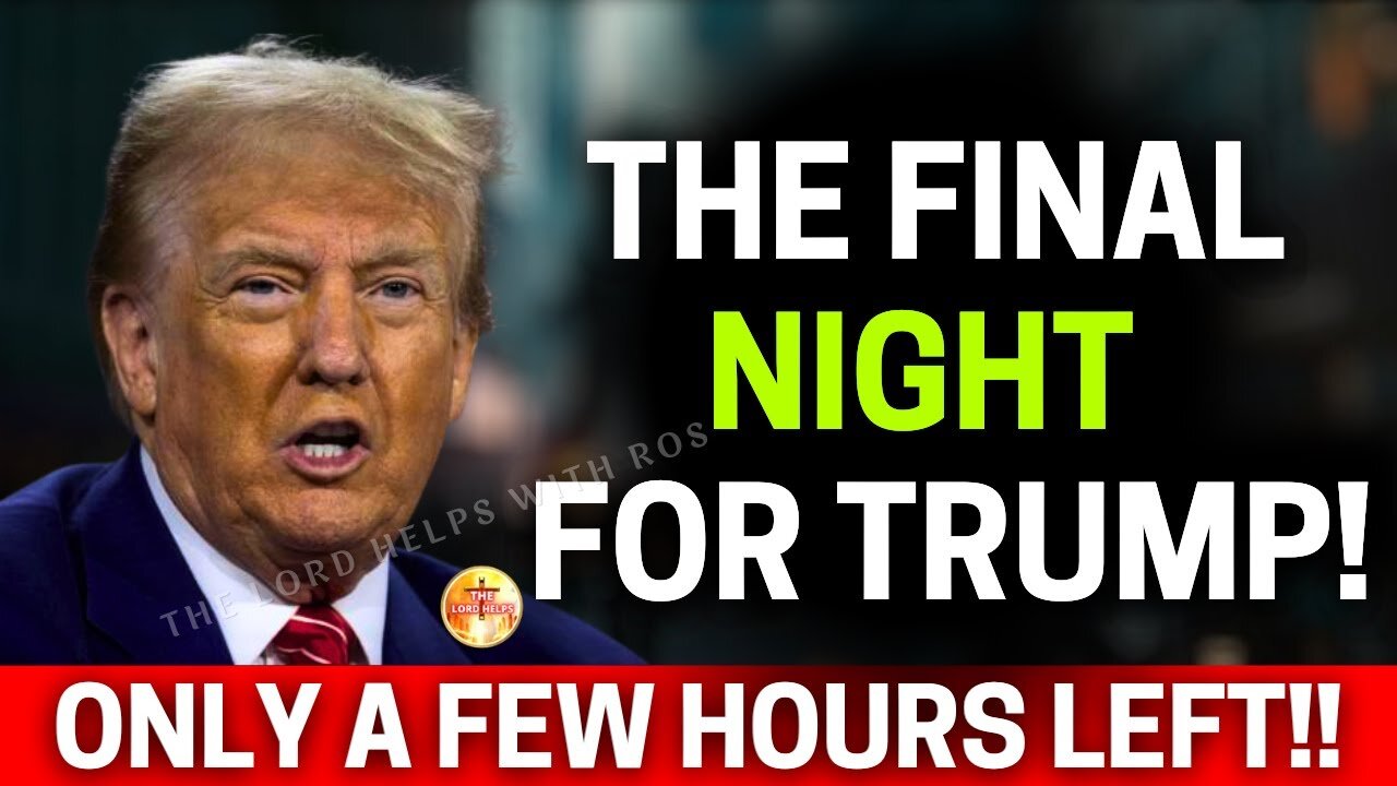 URGENT WARNING- THE FINALE NIGHT FOR TRUMP (THE TRUMP PROPHECY)