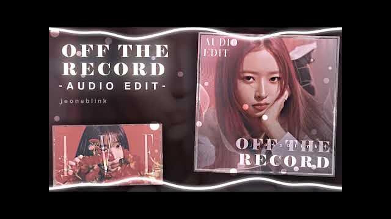 OFF THE RECORD BY IVE OFFICIAL SONG VIDEO | OFF THE RECORD BY IVE LYRICS