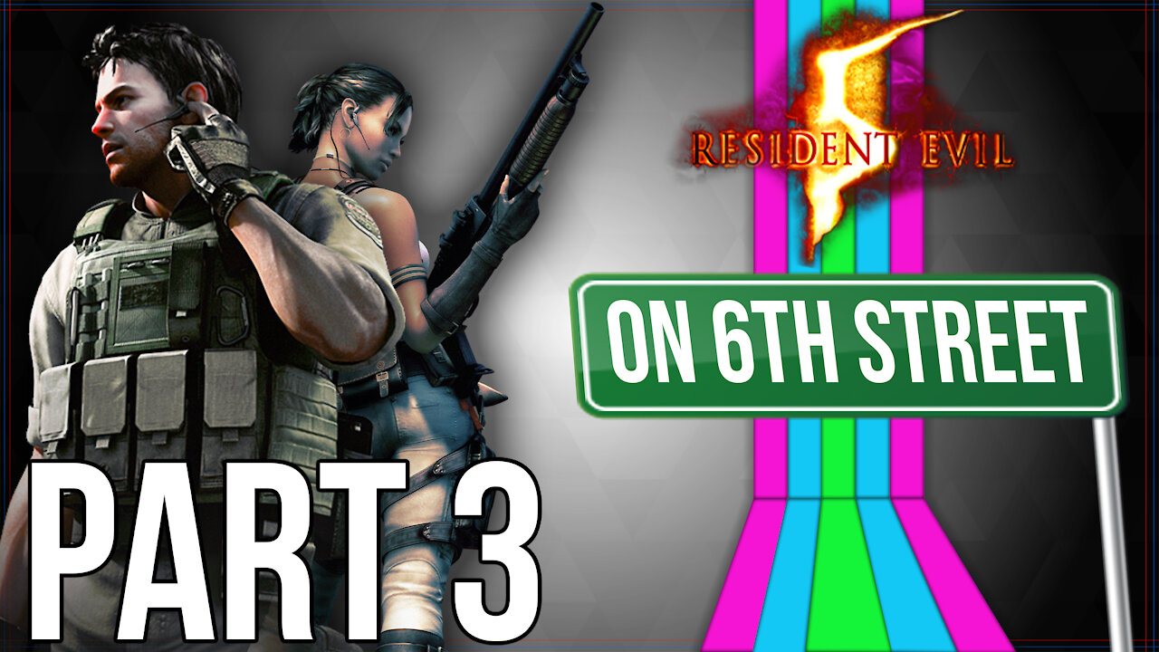 Resident Evil 5 on 6th Street Part 3