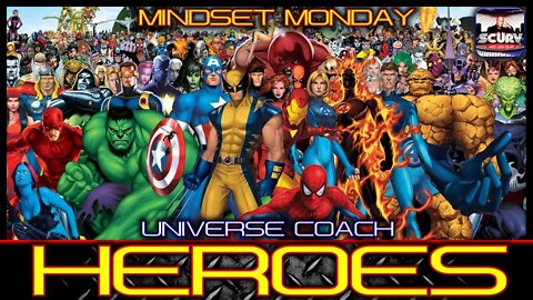 MINDSET MONDAY | HEROES | UNIVERSE COACH