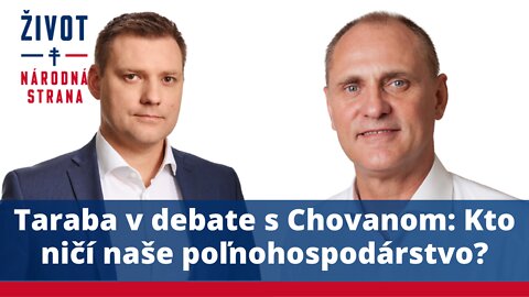 Taraba v debate s Chovanom: Kto ničí naše poľnohospodárstvo?