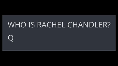 WHO IS RACHEL CHANDLER?