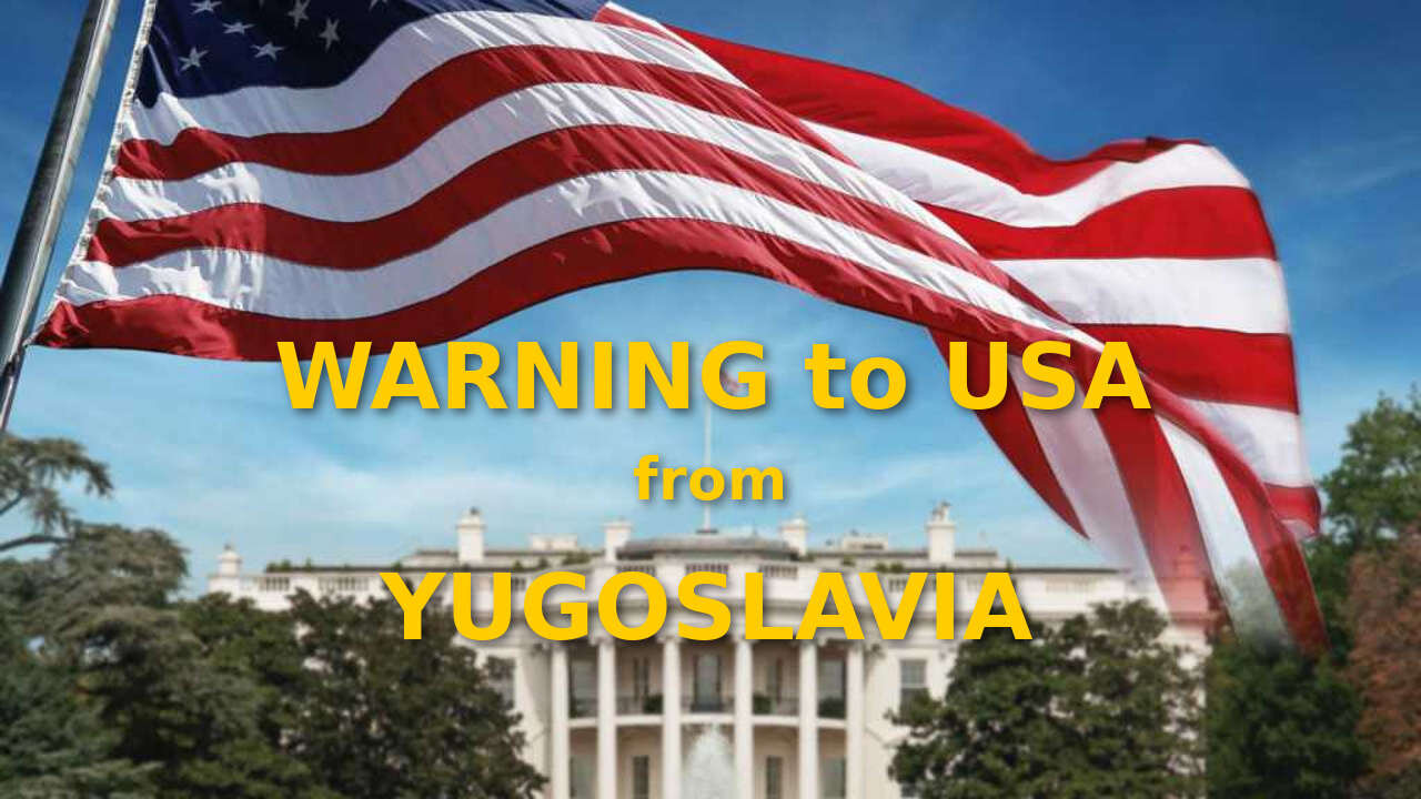 Warning to USA from Yugoslavia