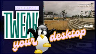 Linux App - Tweaking Linux Desktop