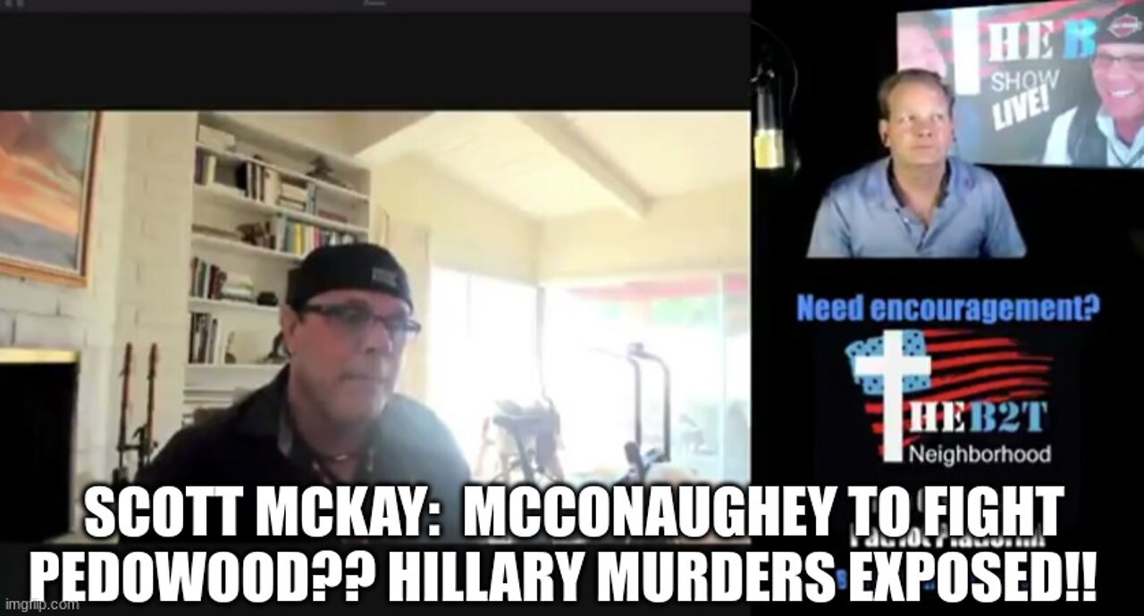 SCOTT MCKAY UPDATE: MCCONAUGHEY TO FIGHT PEDOWOOD?? HILLARY MURDERS EXPOSED!!