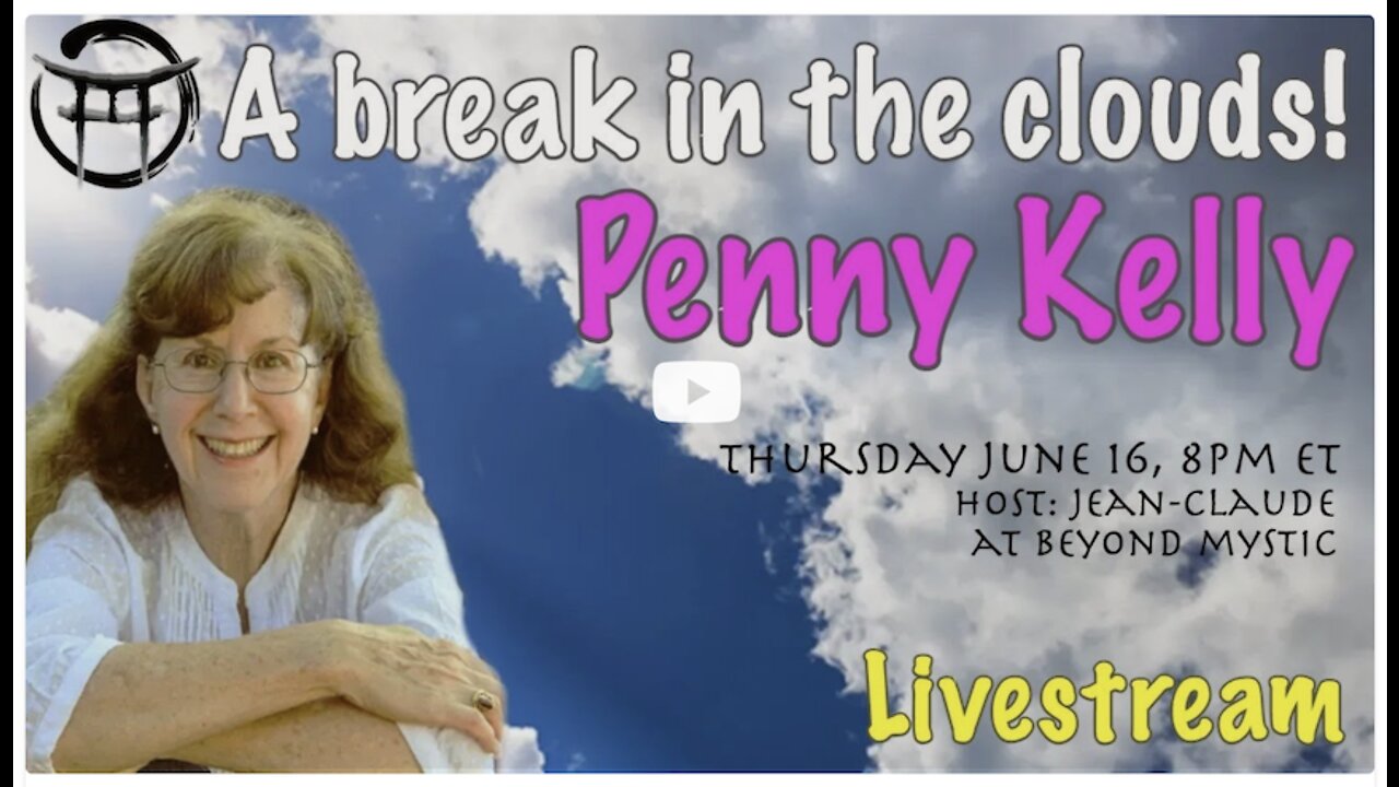 RECORDING - LIVESTREAM: A BREAK IN THE CLOUDS WITH PENNY KELLY & Jean-Claude@BeyondMystic