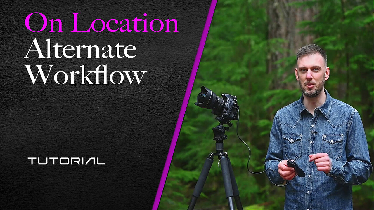 On Location - Alternate Workflow