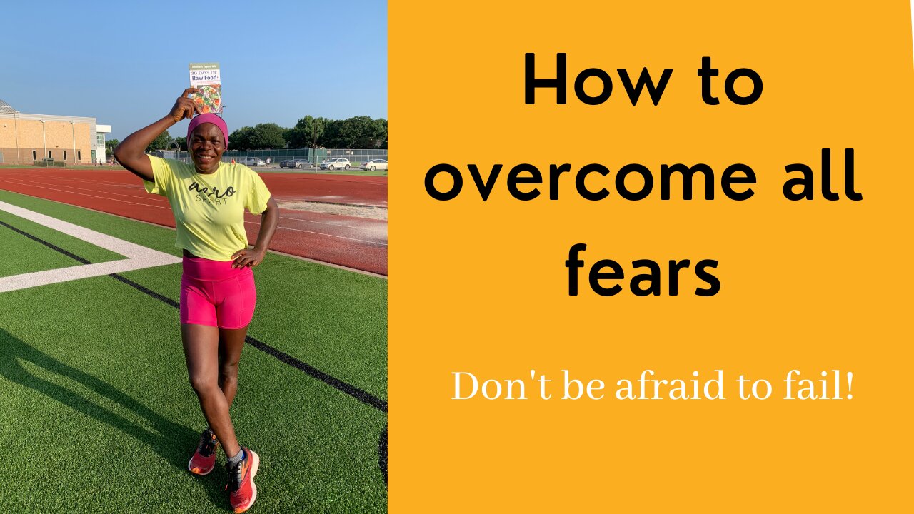 How to overcome all fears