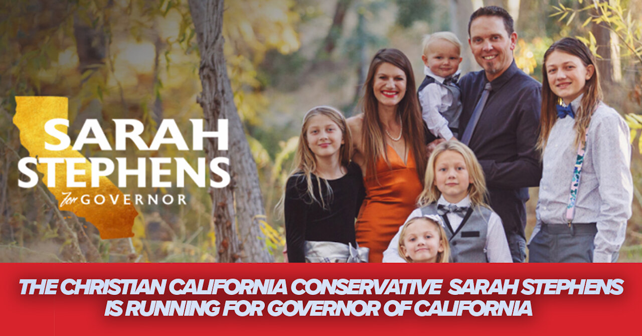 Sarah Stephens | Why This California Conservative Is Running for Governor of California