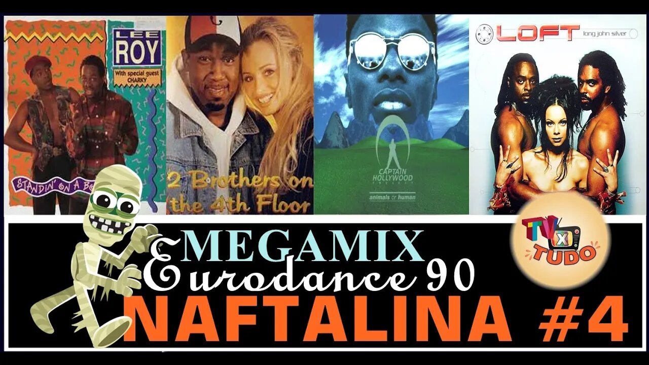 Video Clipe Tv XTudo MEGAMIX NAFTALINA #04 FLASHBACK EURODANCE