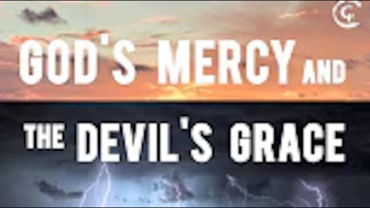 God's Mercy and the Devil's Grace Part 3