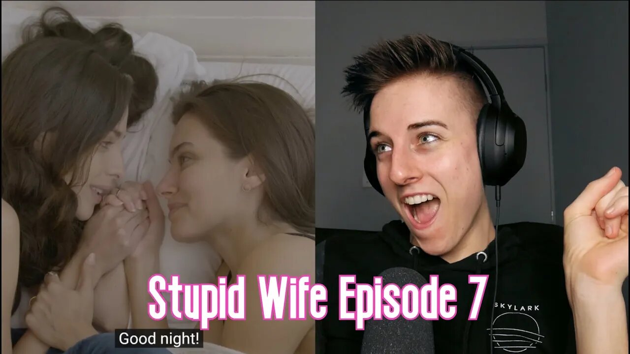 Stupid Wife Episode 7 Reaction | LGBTQ+ Web series