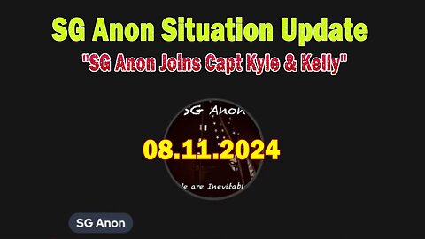 SG Anon Update Aug 11: "SG Anon Joins Capt Kyle & Kelly"