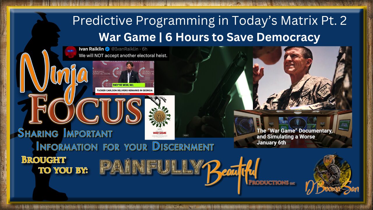 Ninja Focus ~ Predictive Programming in Today’s Matrix Pt. 2 | War Game | 6 Hours to Save Democracy