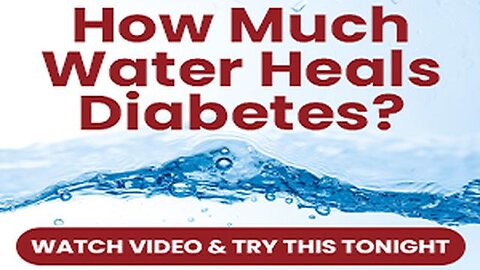 HOW MUCH WATER HEALS DIABETES?