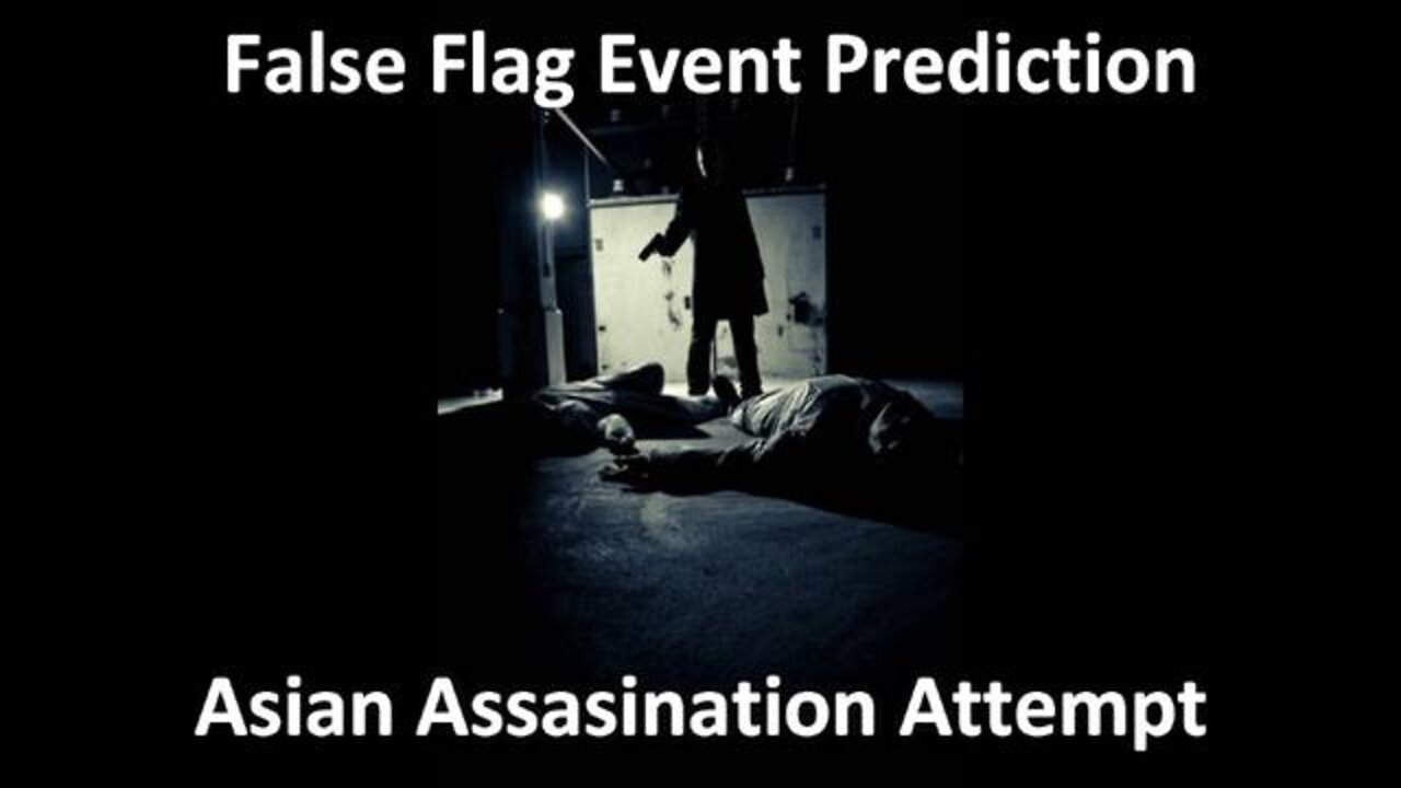 EVENT 2 - MAY 20, 2022 - ASSASSINATION IN ASIA