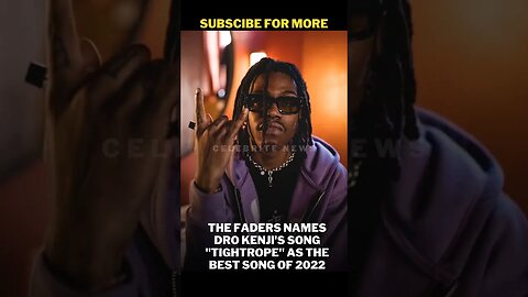 Dro Kenji's TightRope Got Best 2022 Song By Faders