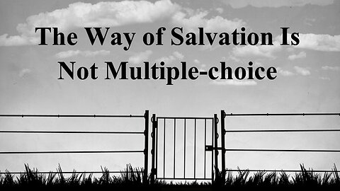 The way of Salvation is NOT multiple choice | Traditional Service