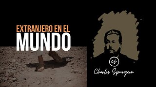 Extranjero en el mundo (Salmo 39:12) Devocional de hoy Charles Spurgeon