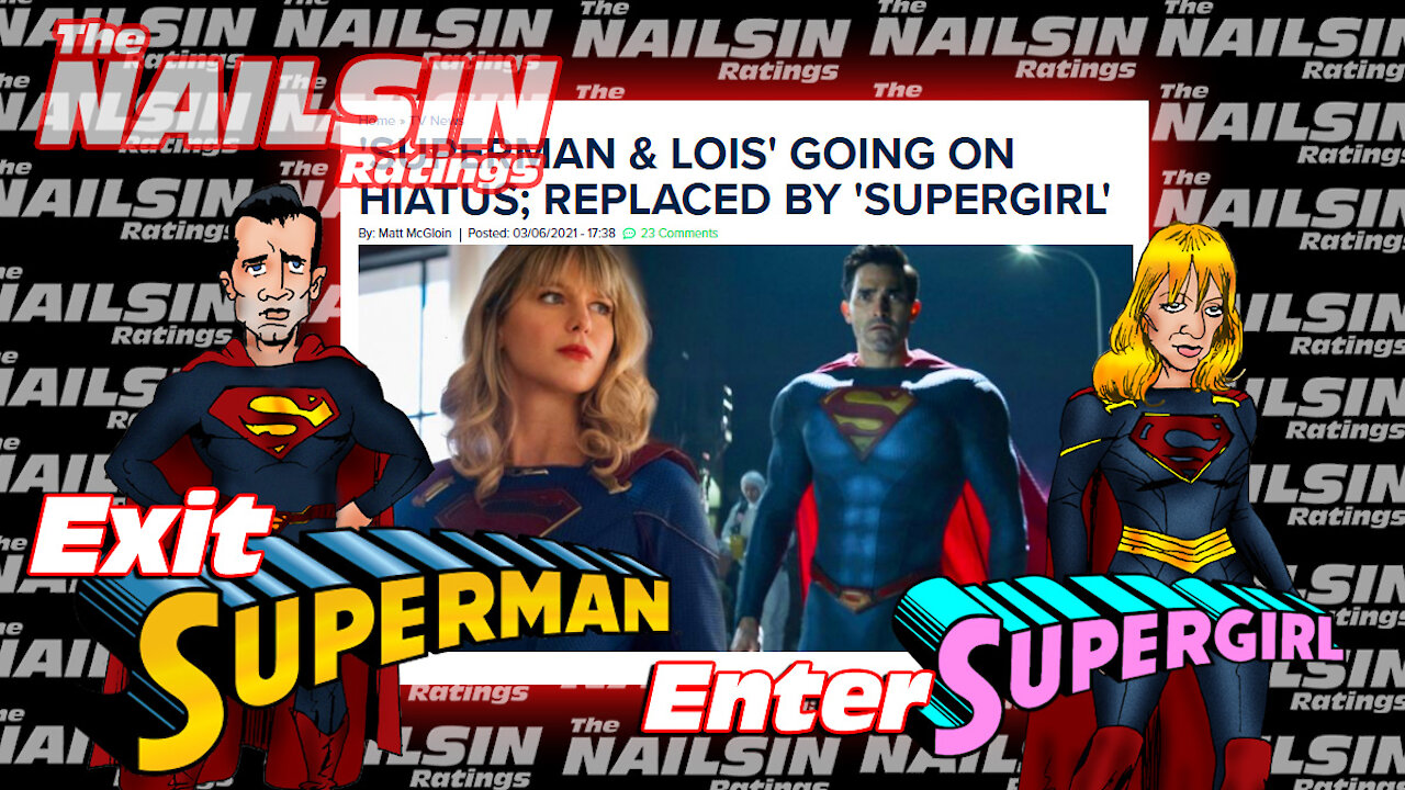 The Nailsin Ratings: Exit Superman Enter Supergirl