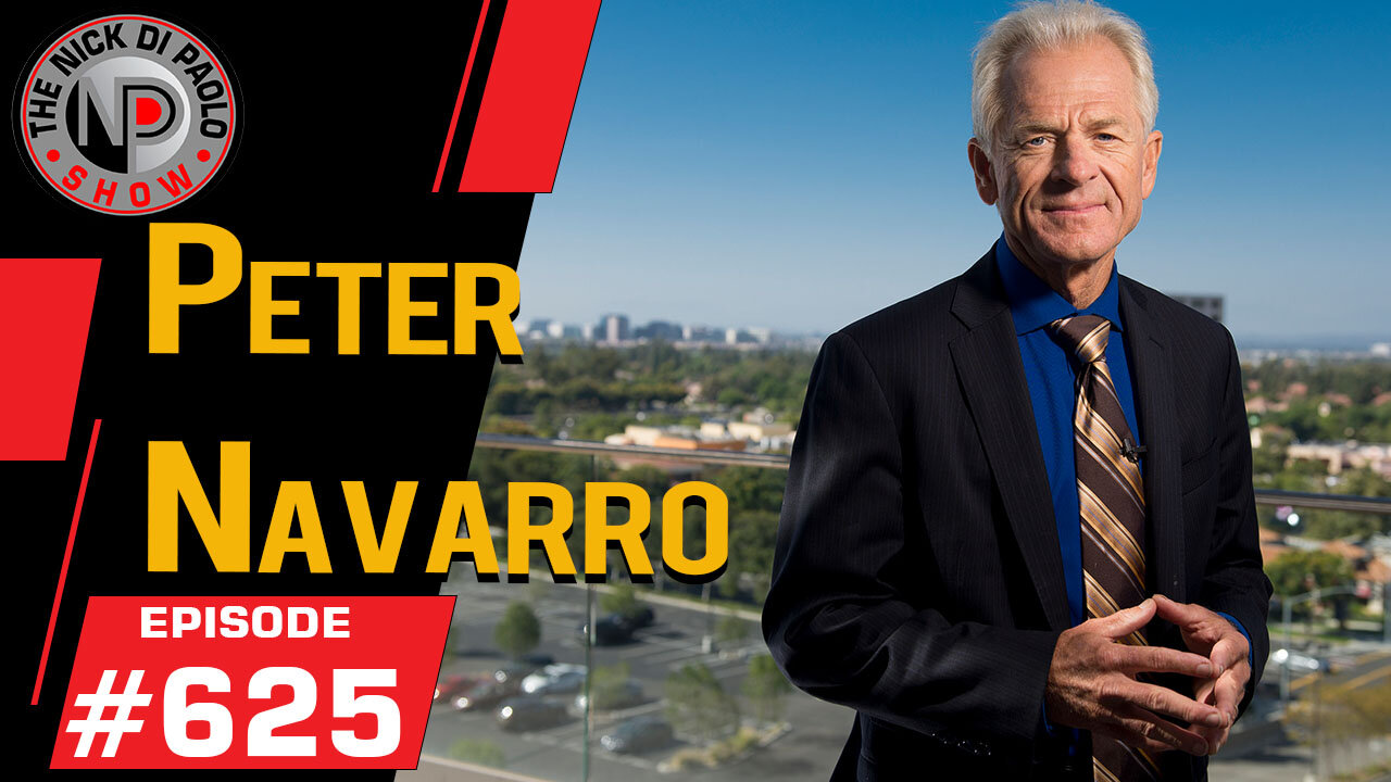 Peter Navarro | Nick Di Paolo Show #625