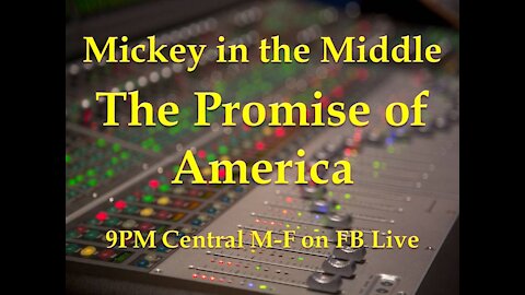 210219 Mickey in the Middle on the Promise of America