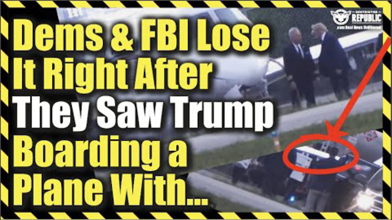 Democrats & FBI Lose It Right After They Saw Trump Boarding a Plane With… But Wait There’s More!