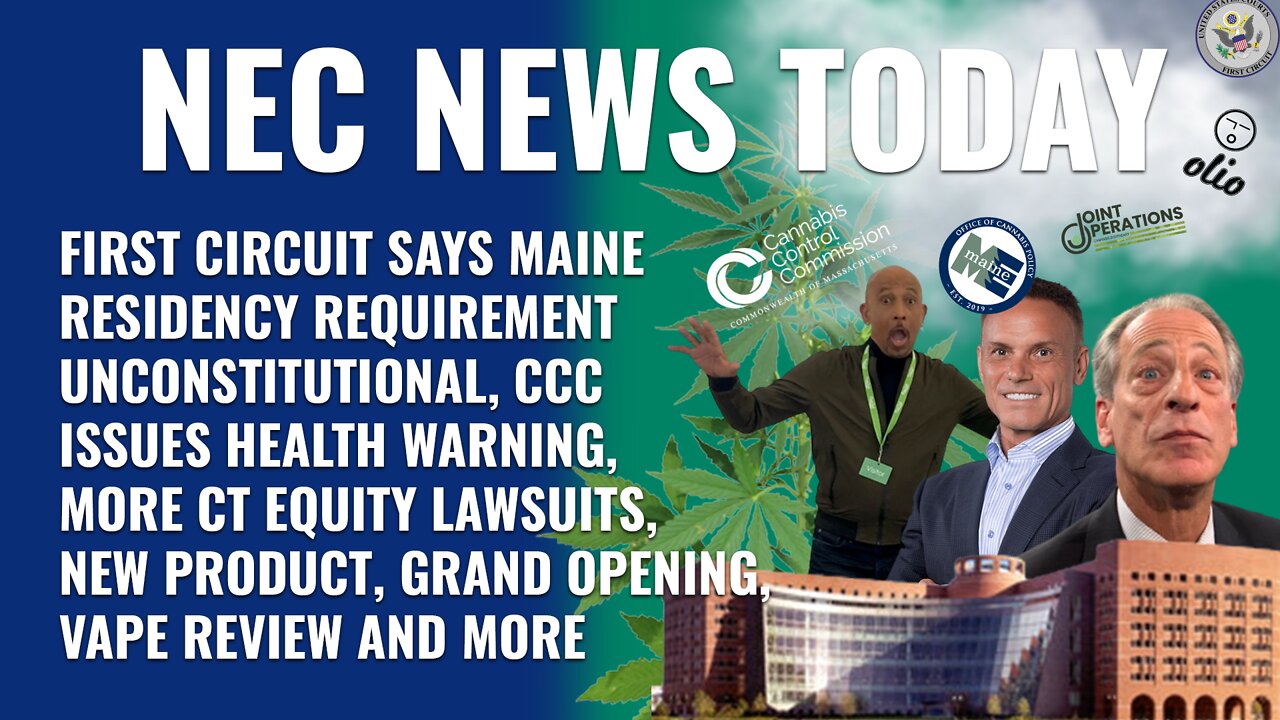 Maine law unconstitutional, CCC sends health warning, Lawsuits pile up in CT, Hoffman joins EO Care