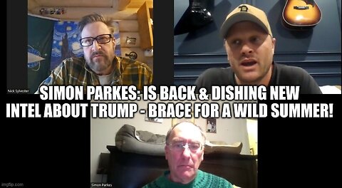 Simon Parkes NEW Intel About Trump - Brace For A Wild Summer - June 12..