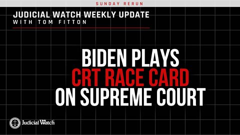 Biden Plays CRT Race Card on Supreme Court—Chinese Abused Diplomats w/ Anal Swabs