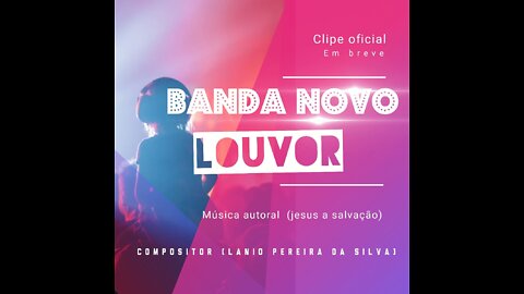 Banda novo louvor (clipe oficial) jesus a salvação