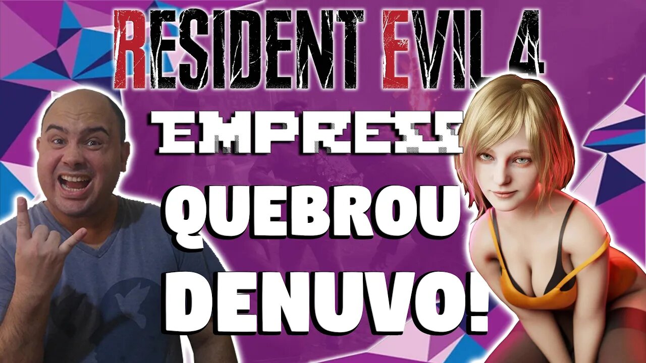 INCRÍVEL! RESIDENT EVIL 4 REMAKE TEM DENUVO QUEBRADO PELA EMPRESS! BETA EM BREVE!