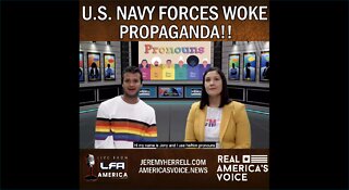 US Navy Forces Woke Propaganda!