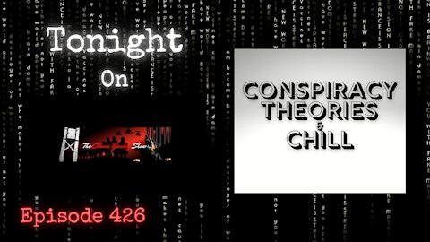 Conspiracy Theories & Chill | The Shawn Yankey Show #426