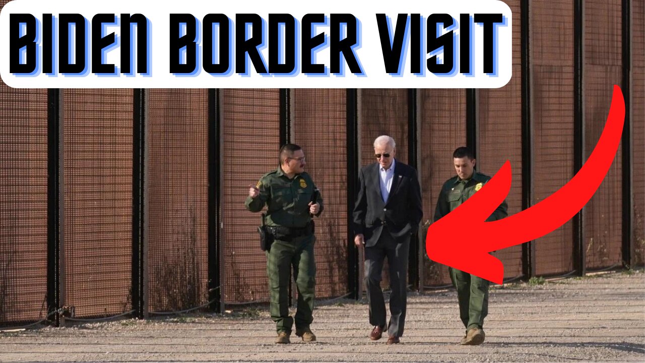 President Bidens Border Visit