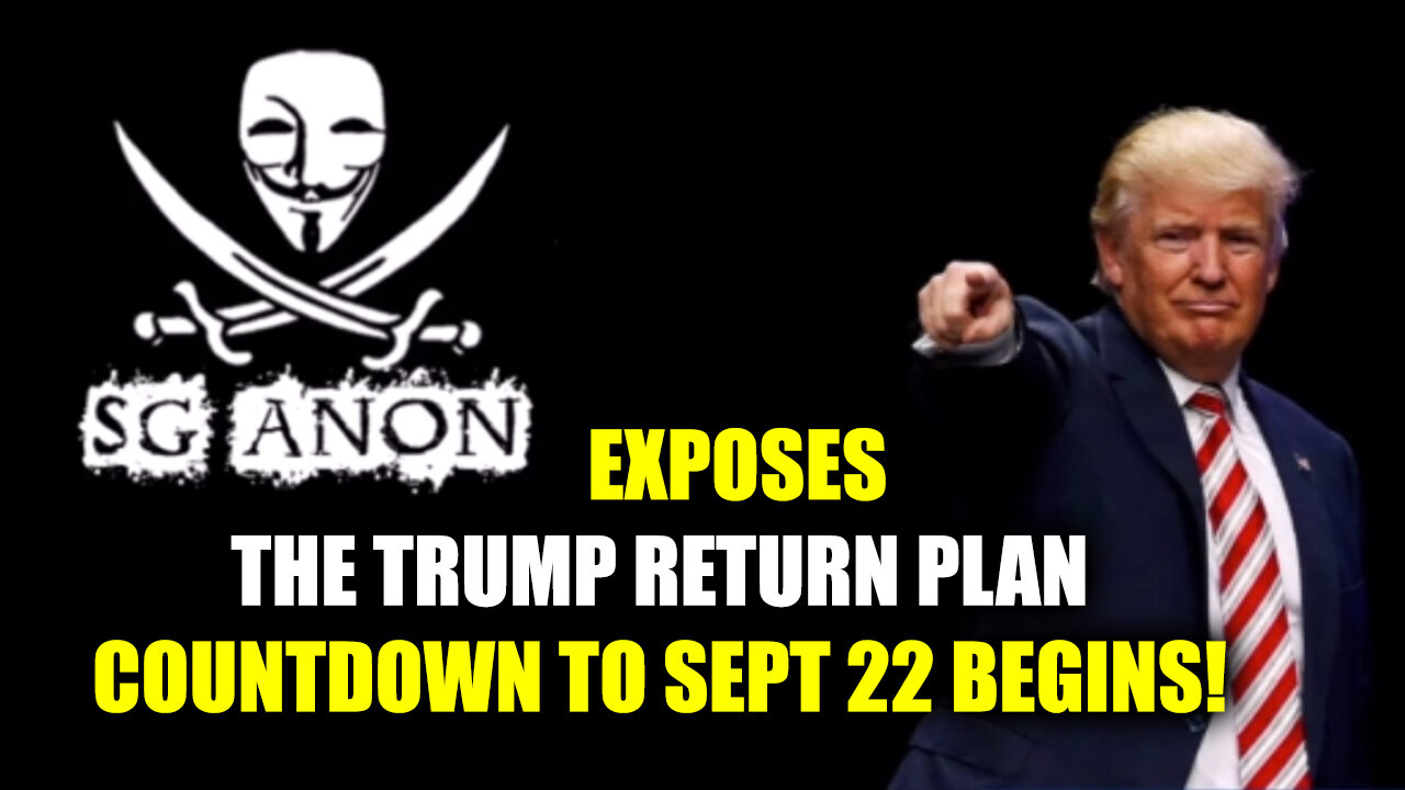 (Sept 16)SG Anon Exposes the Trump Return Plan > Countdown to Sept 22 Begins!