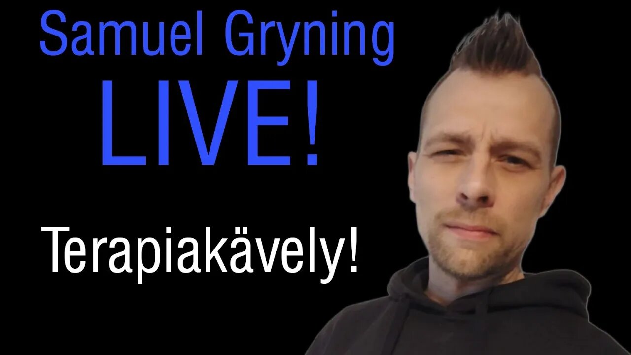 Samuel Gryning LIVE! Terapiakävely