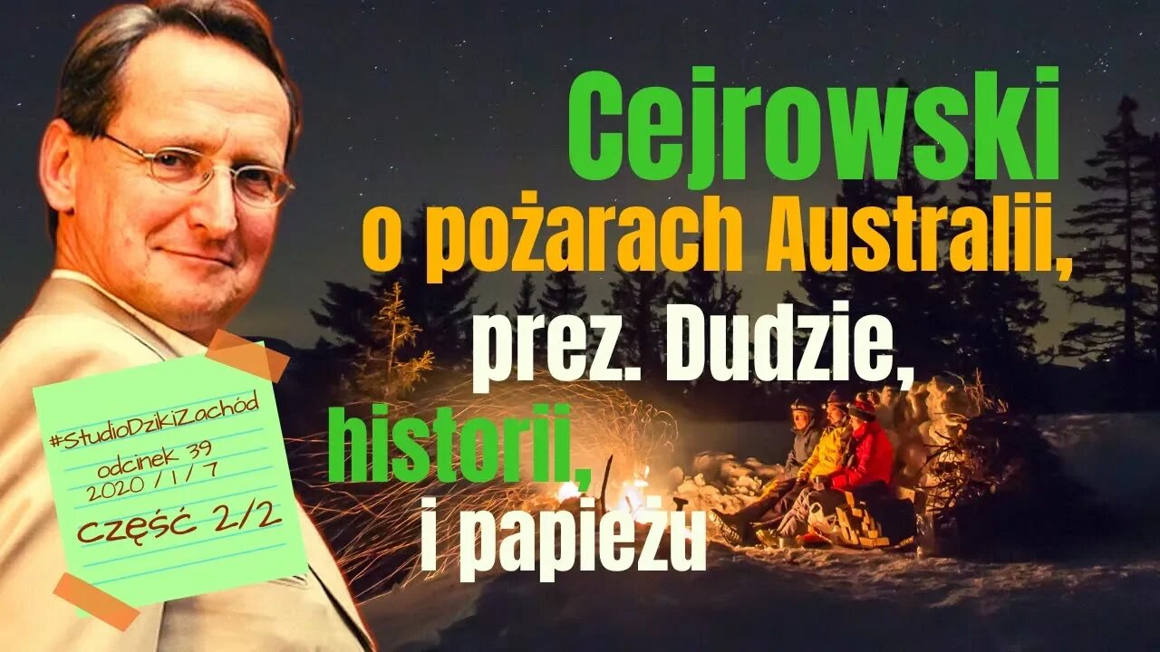 Cejrowski o Kościele, pożarach Australii, Dudzie i historii 2020/1/7 Studio Dziki Zachód odc.39 cz.2