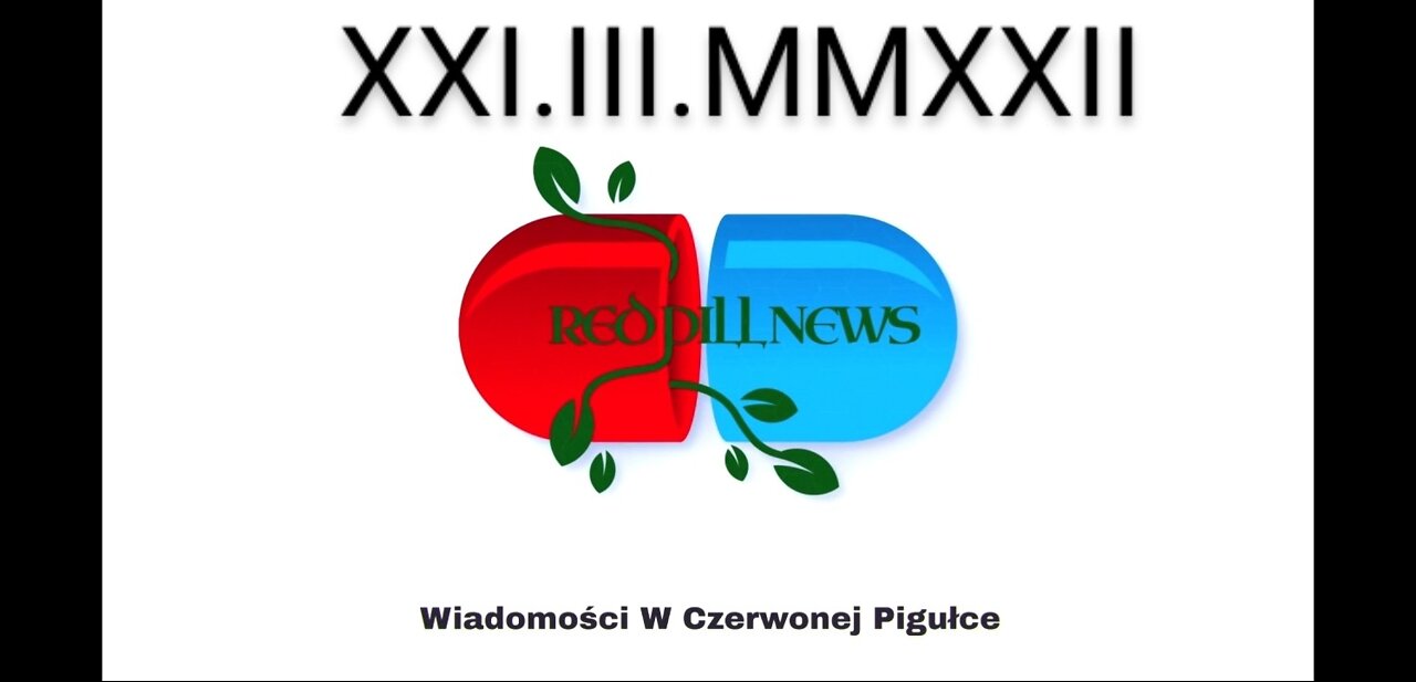 Red Pill News | Wiadomości W Czerwonej Pigułce 21.03.2022