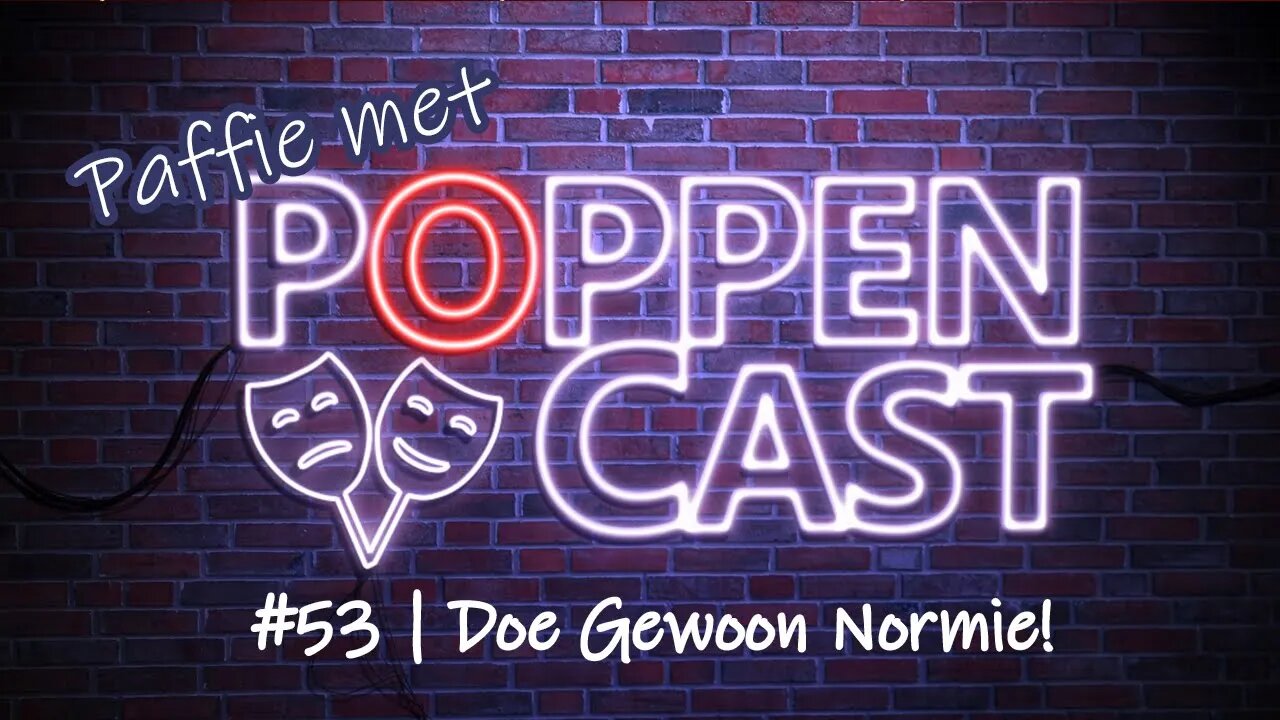 Paffie met PoppenCast #53 | Doe gewoon Normie!